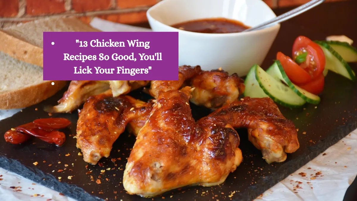 13 Chicken Wing Recipes So Good, You'll Lick Your Fingers