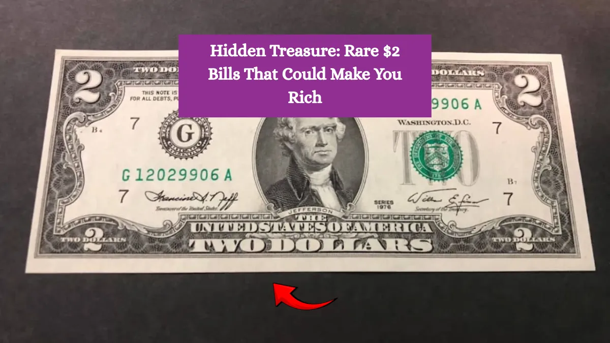 Hidden Treasure: Rare $2 Bills That Could Make You Rich