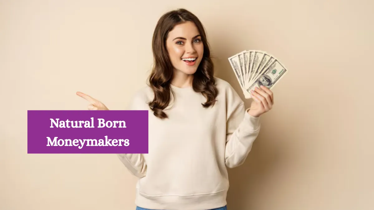 Top 5 Zodiac Signs That Are Natural Born Moneymakers