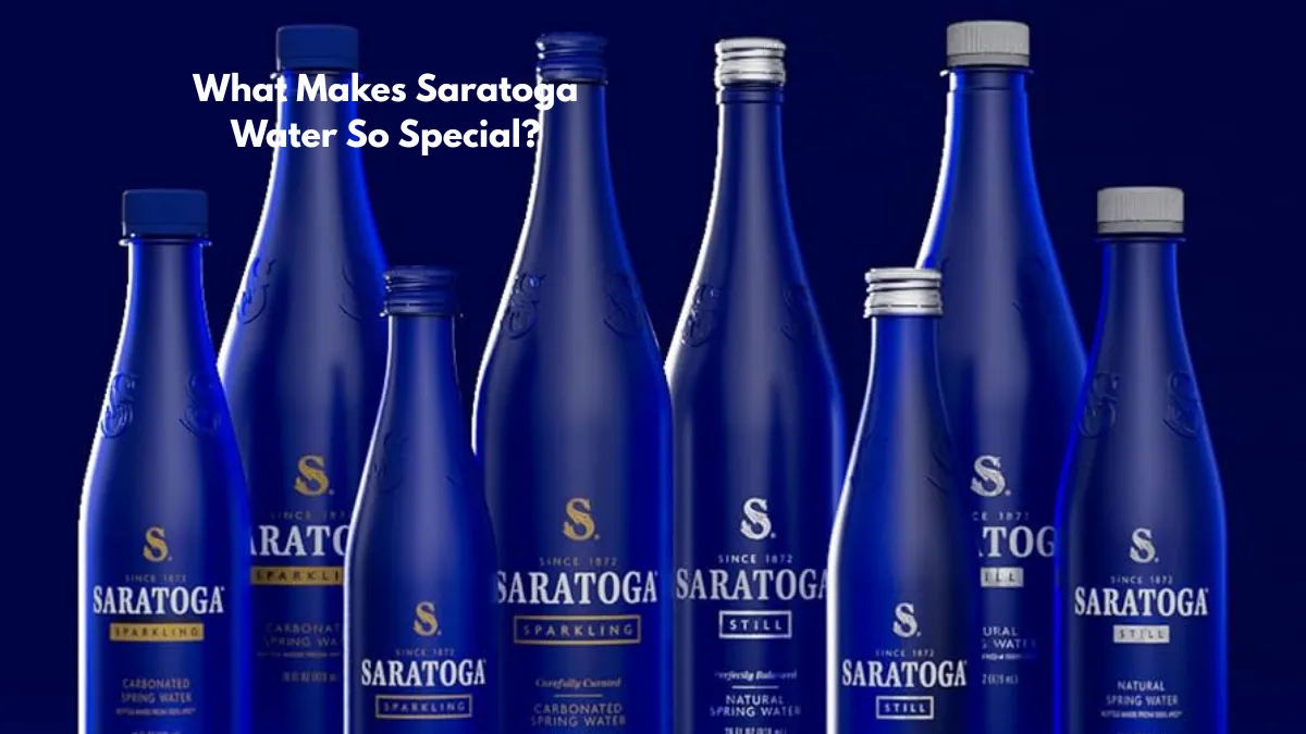 What Makes Saratoga Water So Special? Health, History, and Taste Explained