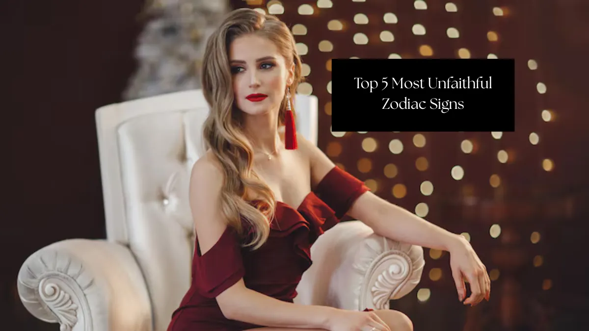 Top 5 Most Unfaithful Zodiac Signs