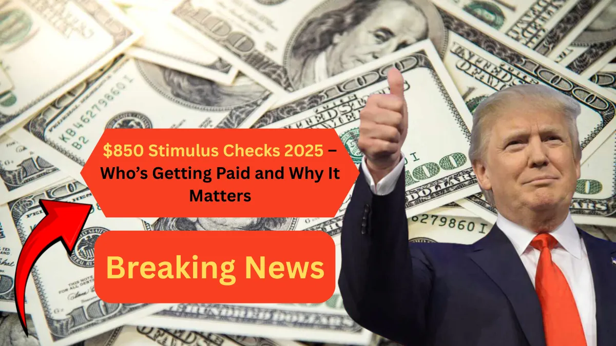 $850 Stimulus Checks 2025